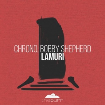 Chrono & Bobby Shepherd – Lamuri
