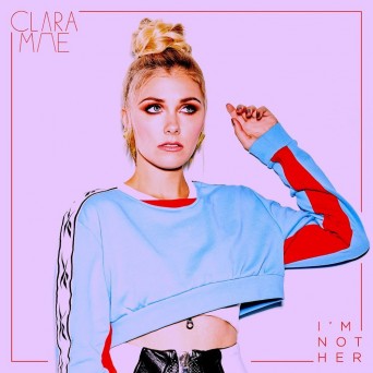 Clara Mae – I’m Not Her