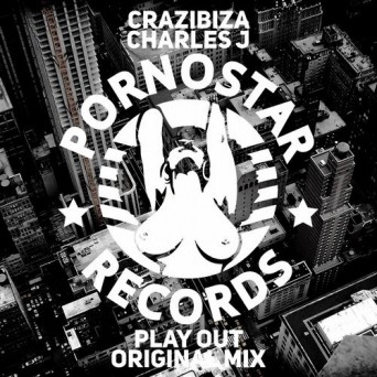 Crazibiza & Charles J – Play Out