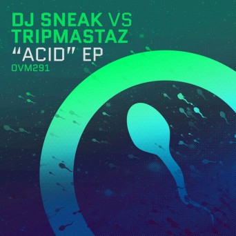 DJ Sneak & Tripmastaz – ACID EP