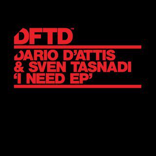 Dario D’attis & Sven Tasnadi – I Need EP
