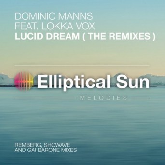 Dominic Manns feat. Lokka Vox – Lucid Dream (The Remixes)