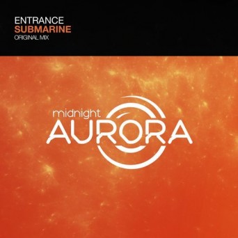 ENTrance – Submarine
