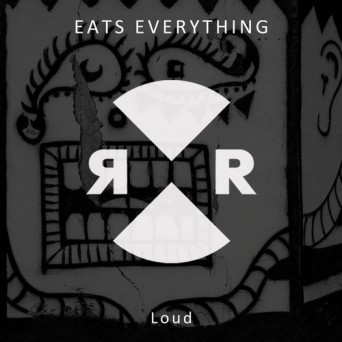 Eats Everything – Loud