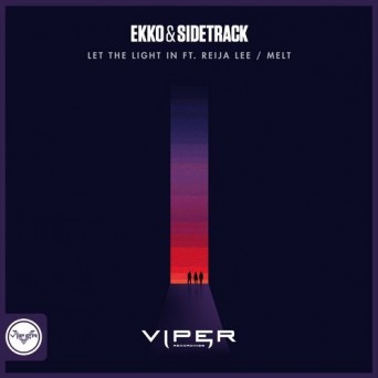 Ekko & Sidetrack – Let The Light In / Melt