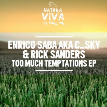 Enrico Saba aka C_sky & Rick Sanders – Too Much Temptations EP