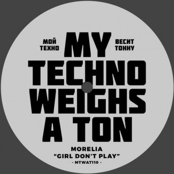 Morelia – Everybody / Girl Don’t Play