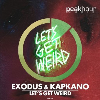 Exodus & Kapkano – Let’s Get Weird