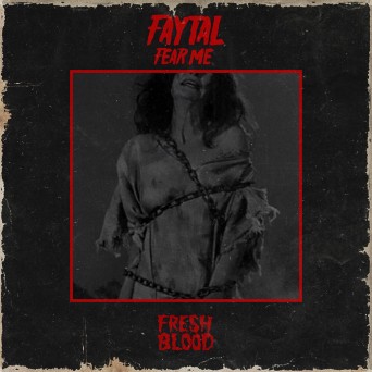 Faytal – Fear Me