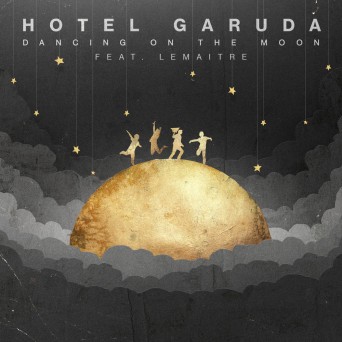 Hotel Garuda – Dancing On The Moon (feat. Lemaitre)
