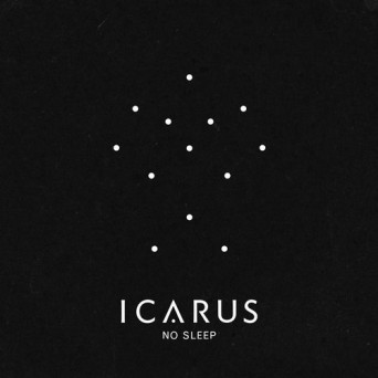 Icarus – No Sleep