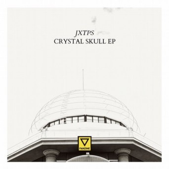 JXTPS – Crystal Skull EP