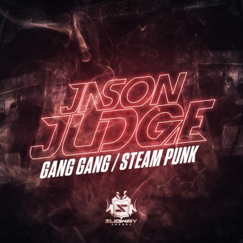 Jason Judge – Gang Gang / Steam Punk