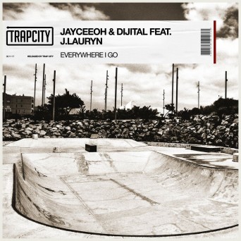 Jayceeoh & Dijital  – Everywhere I Go