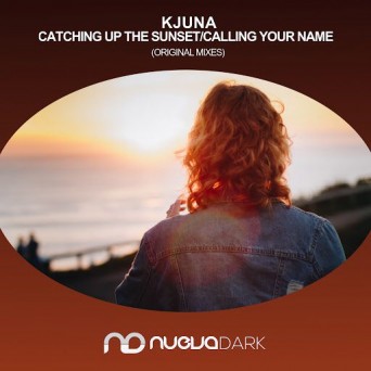 Kjuna – Catching Up the Sunset / Calling Your Name