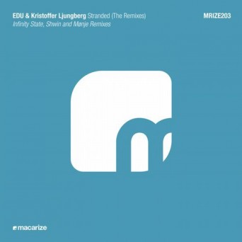 Kristoffer Ljungberg & EDU – Stranded (The Remixes)