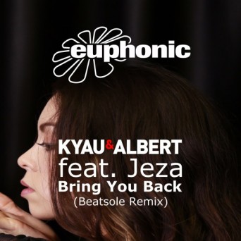 Kyau & Albert ft. Jeza – Bring You Back (Remixes)