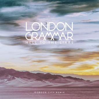 London Grammar – Hell To the Liars (Gorgon City Remix)