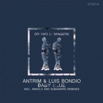 Luis Bondio & Antrim – Baby Blue