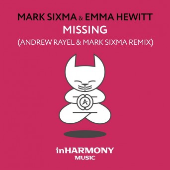 Mark Sixma & Emma Hewitt – Missing (Andrew Rayel & Mark Sixma Remix)