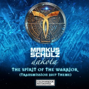 Markus Schulz pres. Dakota – The Spirit of the Warrior (Transmission 2017 Theme)