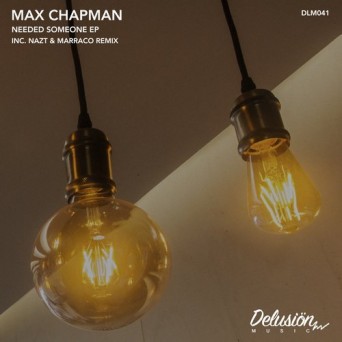 Max Chapman – Needed Someone EP