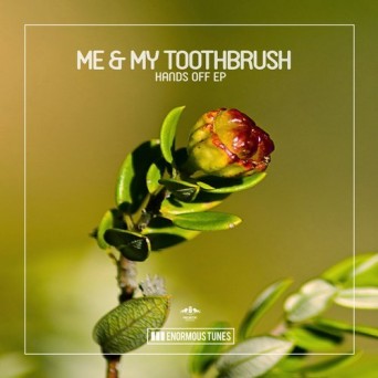 Me & My Toothbrush – Hands Off