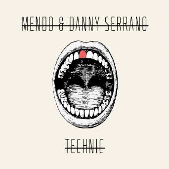 Mendo & Danny Serrano – Technic