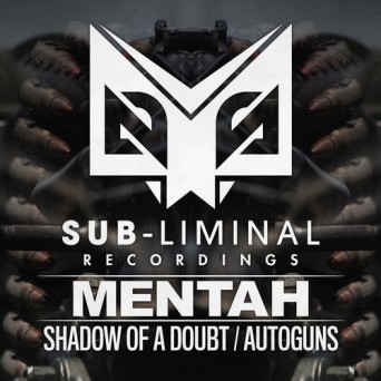 Mentah – Shadow Of A Doubt / Autoguns