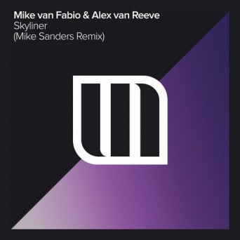Mike van Fabio & Alex van Reeve – Skyliner (Mike Sanders Remix)