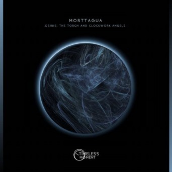 Morttagua – Osiris / The Torch / Clockwork Angels