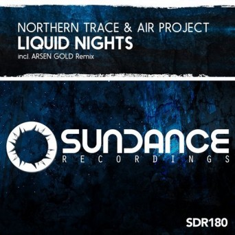 Northern Trace & Air Project – Liquid Nights