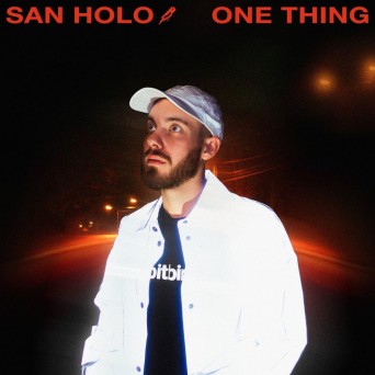 San Holo – One Thing