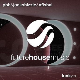 PBH & Jack Shizzle x Afishal – Funk You