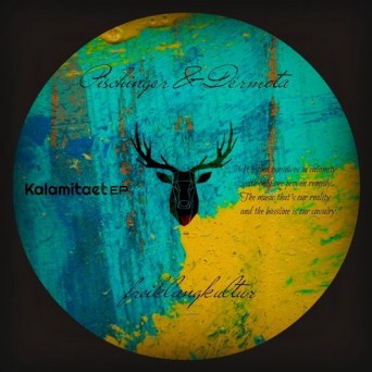 Pischinger & Dermota – Kalamitaet EP