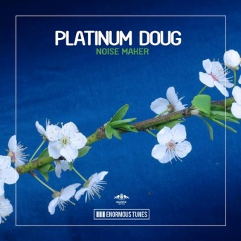 Platinum Doug – Noise Maker