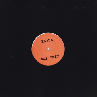 Klaus ‎– Cry Tuff / Gus / Bela