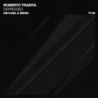 Roberto Traista – Depressed (Michael A Remix)