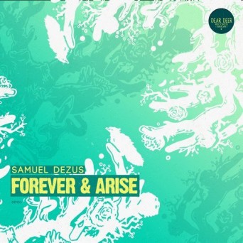 Samuel Dezus – Forever & Arise