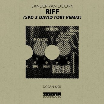 Sander Van Doorn – Riff (SvD x David Tort Remix)