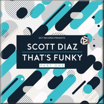 Scott Diaz – That’s Funky, Pt. 1