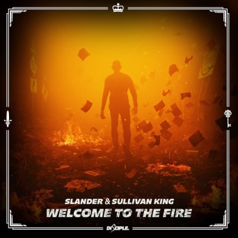 Slander & Sullivan King – Welcome To The Fire