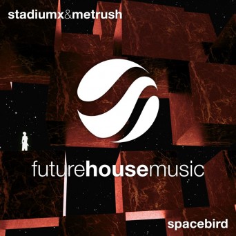 Stadiumx & Metrush – Spacebird