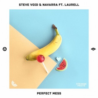 Steve Void & Navarra – Perfect Mess (ft. Laurell)