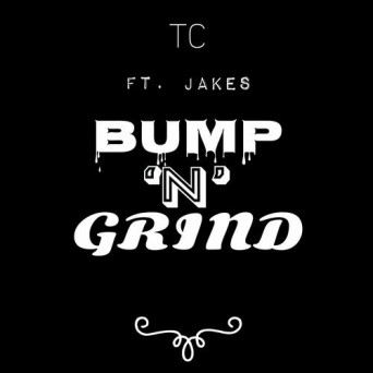 TC feat. JAKES – Bump n’ Grind
