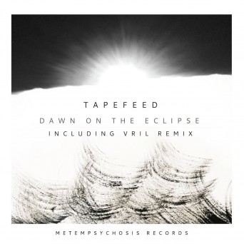 Tapefeed – Dawn On The Eclipse