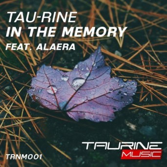 Tau-Rine feat Alaera – In The Memory