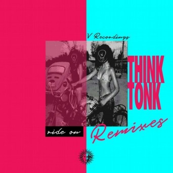Think Tonk – Ride On (Remixes)