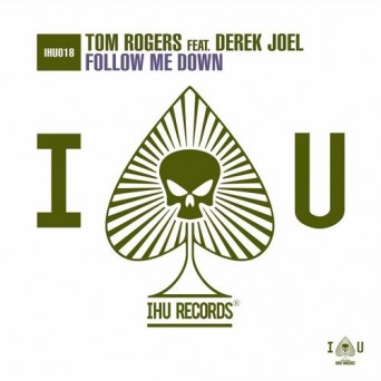 Tom Rogers ft. Derek Joel – Follow Me Down