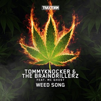 Tommyknocker & The Braindrillerz ft. MC Ghost – Weed Song